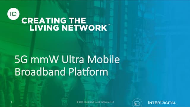 Thumbnail for the Presentation titled MWC16: 5G mmW Ultra Mobile Broadband Platform