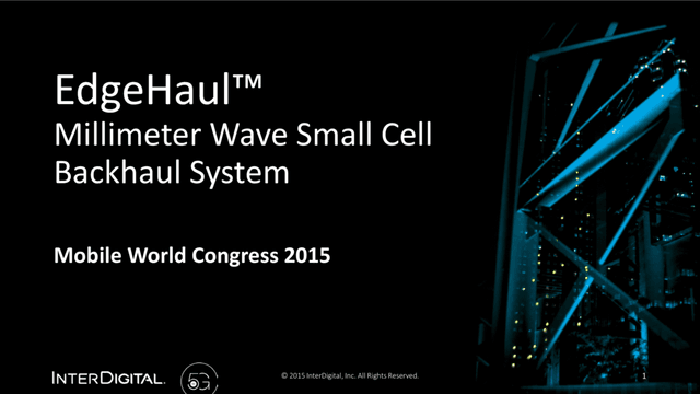 Thumbnail for the Presentation titled EdgeHaul™ Millimeter Wave Small Cell Backhaul System