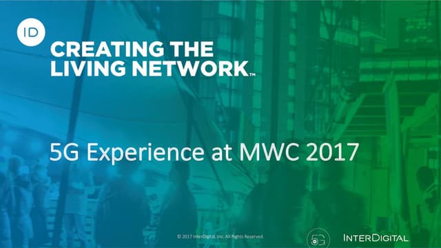 Thumbnail for the Presentation titled MWC17: 5G Experience