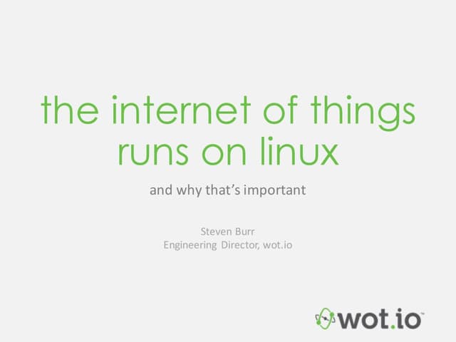 Thumbnail for the Presentation titled The Internet of Things Runs on Linux